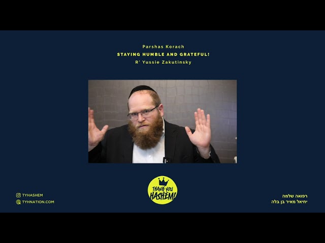 Parshas korach | staying humble and grateful