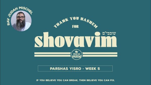 Shovavim | Parshas Yisro – Week 5