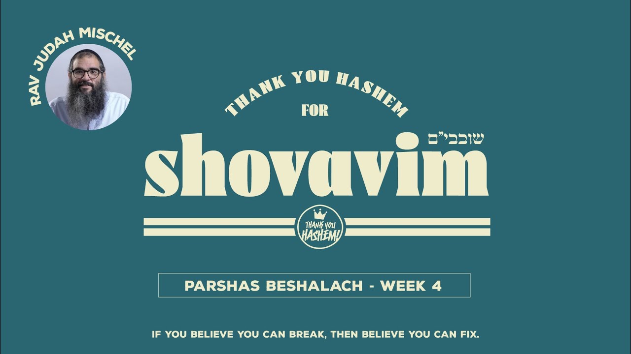 Shovavim | Parshas Beshalach - Week 4