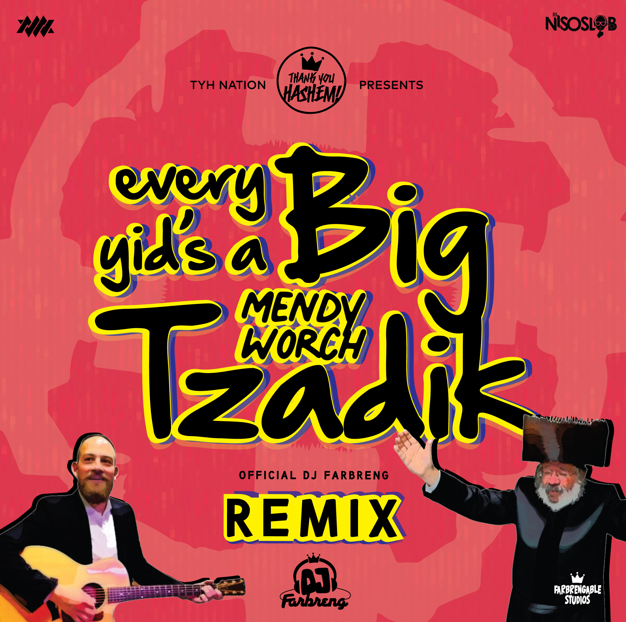 Every Yid’s A Big Tzadik (Remix)