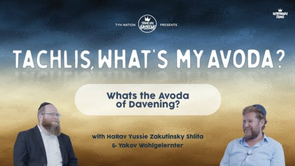 What’s the Avoda of Davening?