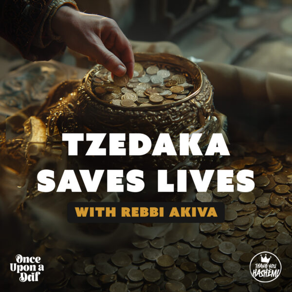 Tzedaka Saves Lives with Rebbi Akiva