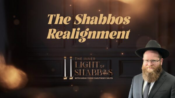 The Shabbos Realignment