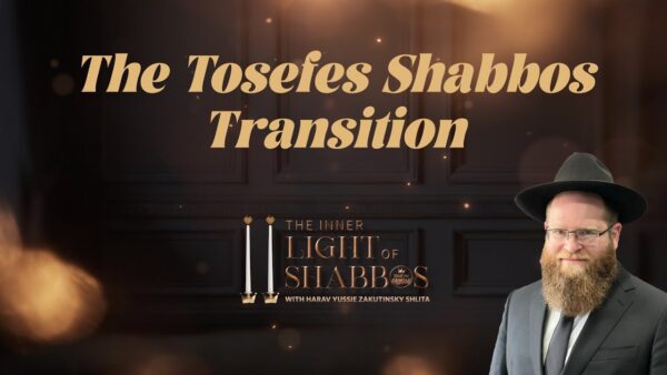 The Tosefes Shabbos Transition