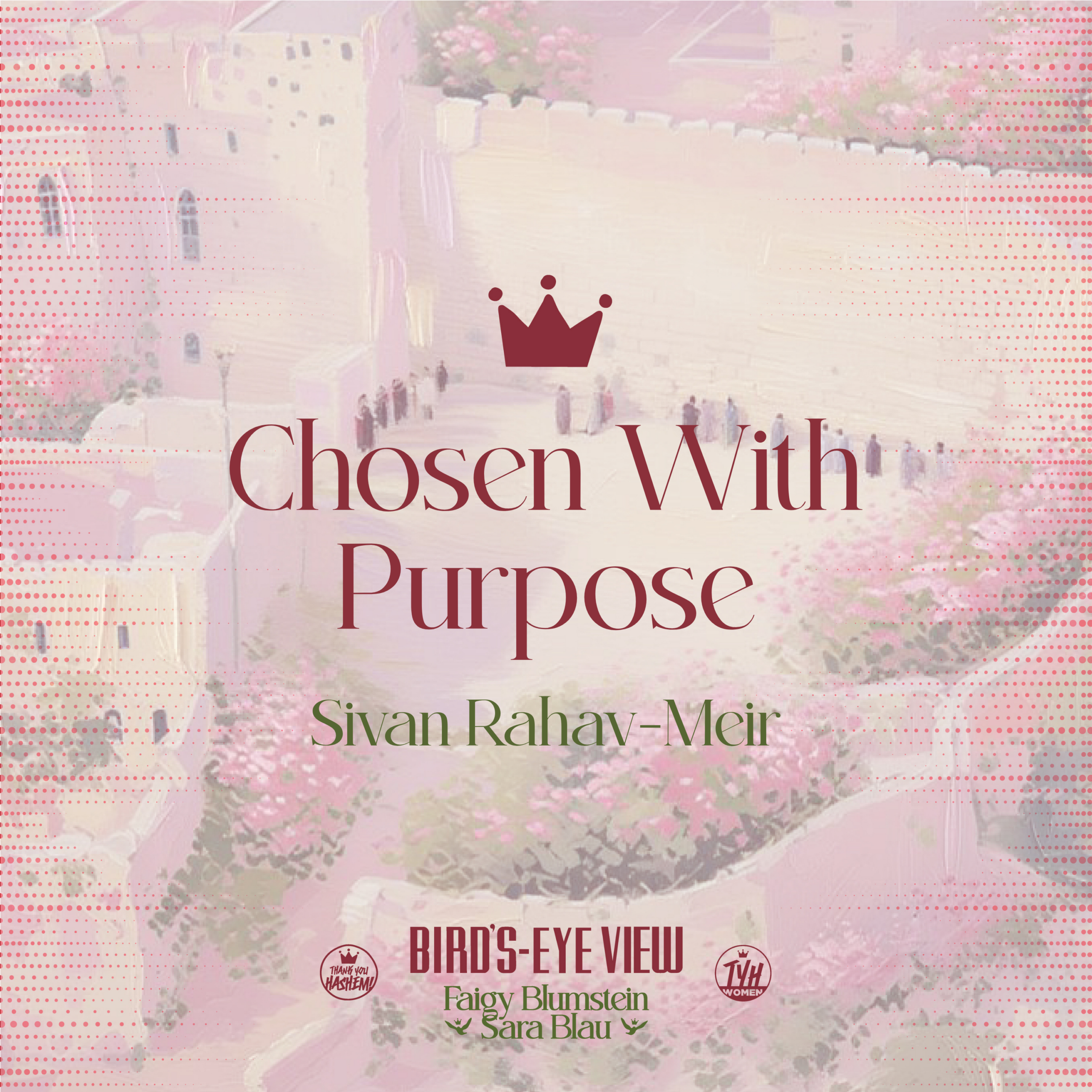 Chosen With Purpose with Sivan Rahav-Meir