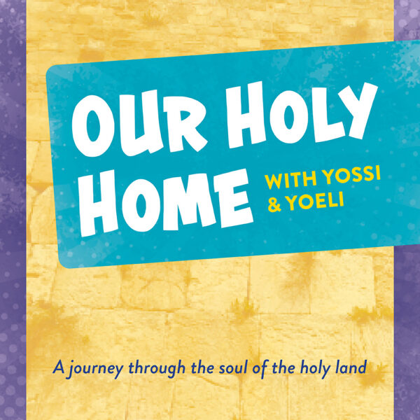 Our Holy Home with Yossi & Yoeli 