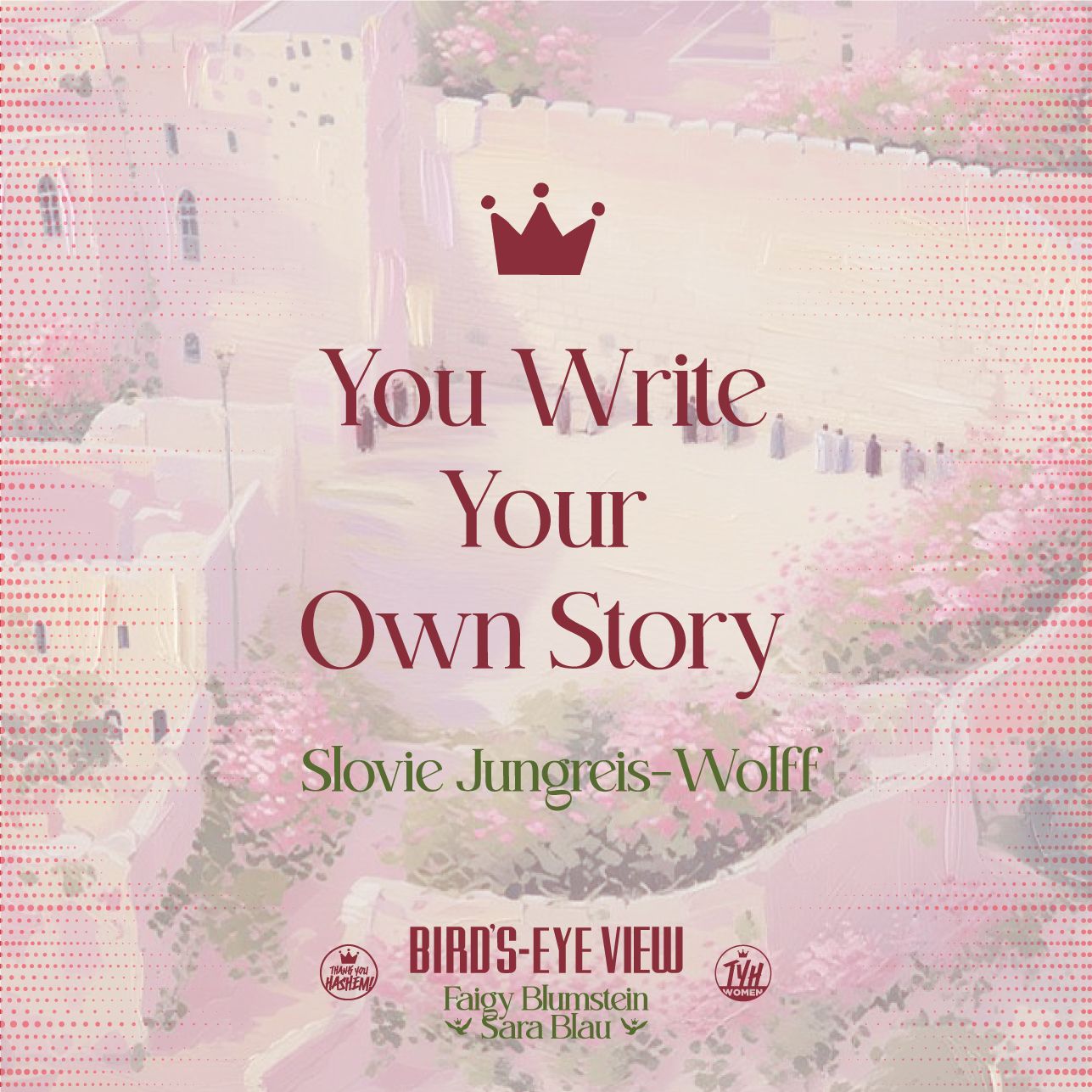 You Write Your Own Story With Slovie Jungreis-Wolff