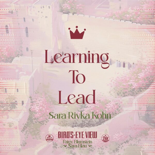 Learning to Lead With Sara Rivka Kohn