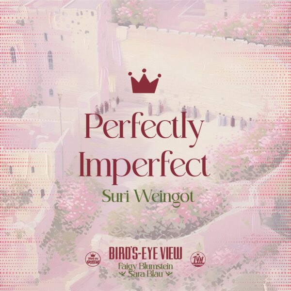 Perfectly Imperfect With Suri Weingot
