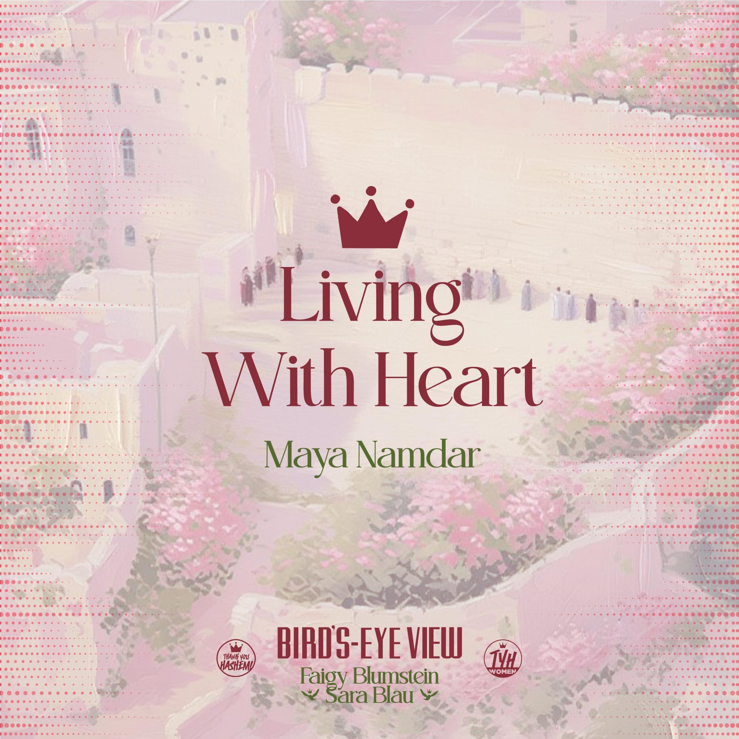 Living With Heart with Maya Namdar