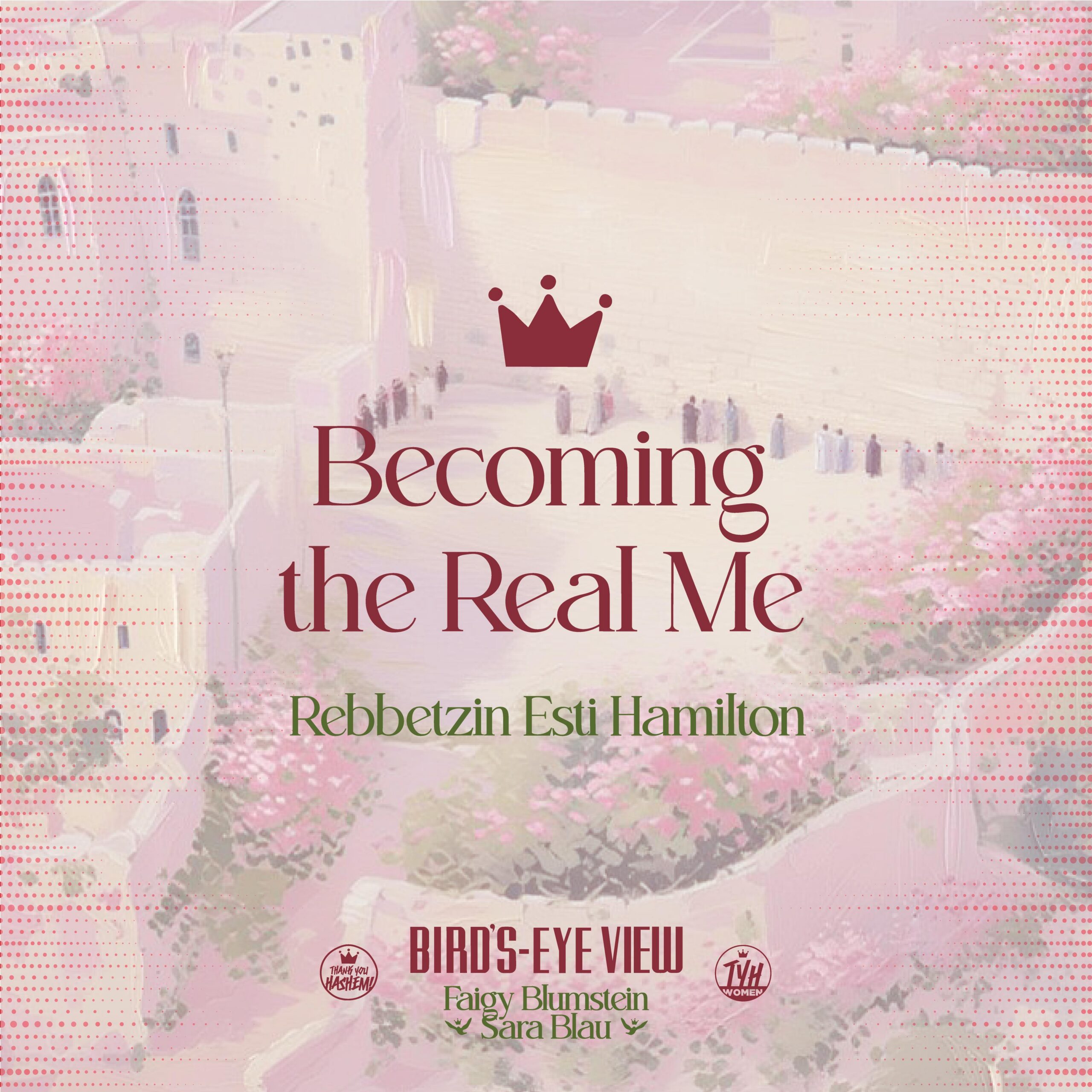 Becoming the Real Me with Rebbetzin Esti Hamilton