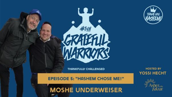 “Hashem chose ME!” with Moshe Underweiser