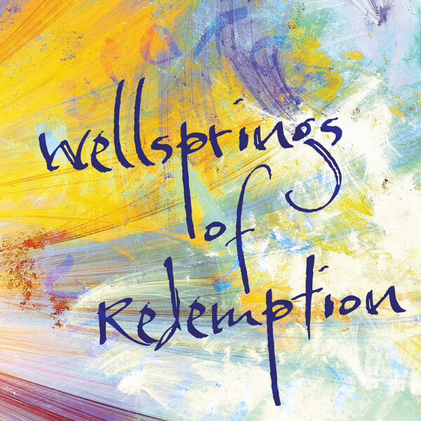 Wellsprings of Redemption
