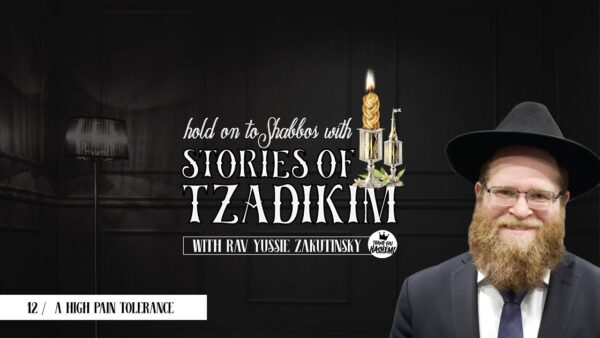 Stories of Tzadikim | 12 A high pain tolerance
